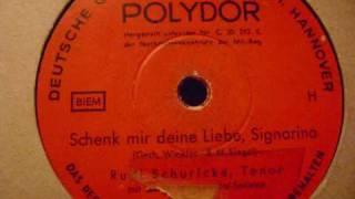 Schenk mir deine Liebe Signorina - Rudi Schuricke