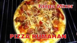 PIZZA RUMAHAN TANPA MIXER