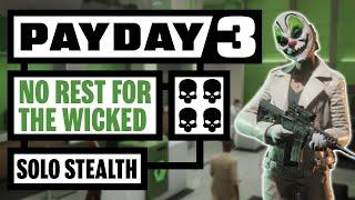 No Rest For The Wicked FULL GUIDE | Solo Stealth | No Mask - Payday 3