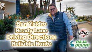 San Ysidro Ready Lane Driving Directions - Reliable Route