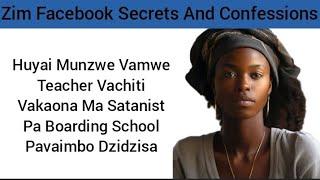 Huyai Munzwe VamweTeacher Vachiti Vakaona Ma Satanist Pa Boarding School Pavaimbo Dzidzisa