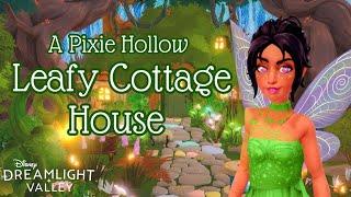 PIXIE HOLLOW MEETS DISNEY DREAMLIGHT VALLEY  | Come Design the Leafy Cottage House With Me