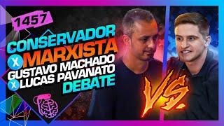 DEBATE: MARXISTA X CONSERVADOR - GUSTAVO MACHADO X LUCAS PAVANATO - Inteligência Ltda. Podcast #1457