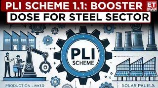 PLI Scheme 1.1 For Steel Industry | Govt Allows Capacity Augmentation Across Categories | Business