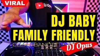 DJ BABY FAMILY FRIENDLY (CLEAN BANDIT)  LAGU REMIX TERBARU FULL BASS - DJ Opus