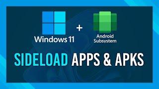 Sideload Apps/APKs in Windows Subsystem for Android | Complete Guide