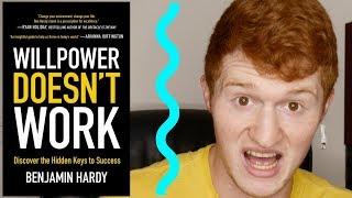 Willpower Doesn't Work by Benjamin Hardy | Book Review