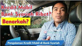 Berbagi Pengalaman Kredit Mobil di Bank Syariah! Begini Caranya