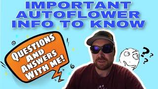 Important Autoflower Info To Know - Questions and Answers with DrAutoflower