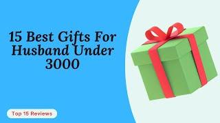 TOP 15 Best Gifts For Husband Under ₹3000 | Birthday/Anniversary Gifts for Husband @Top15Reviews