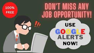 Be the first to get new Job Alerts via Google Alerts.