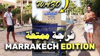 فرجة ممتعة الهربة HOTEL WAZO MARRAKECH EDITION