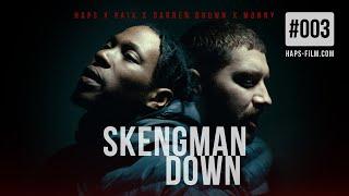 HAPS x PAIX x DARREN BROWN x MONNY - SKENGMAN DOWN (Official Video) Nr.003