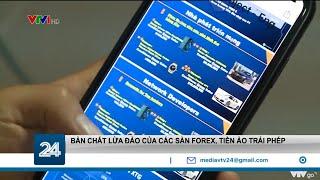 Bản chất lừa đảo của các sàn forex, tiền ảo trái phép | VTV24