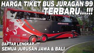 HARGA TIKET BUS JURAGAN 99...!!! DAFTAR LENGKAP TERBARU