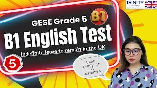 Full Test B1 English test (GESE Grade 5) | SELT British Citizenship| Trinity College London ILR UK