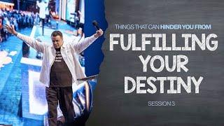 THINGS THAT CAN HINDER YOU FROM FULFILLING YOUR DESTINY