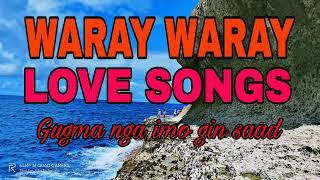 GUGMA NGA IMO GIN SAAD | WARAY WARAY LOVE SONGS