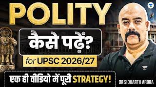 Complete *POLITY* Preparation Strategy for IAS 2026 for UPSC Beginners/Repeater | Dr. Sidharth Arora
