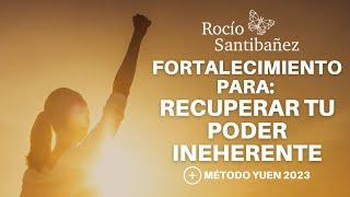 Fortalecimiento para RECOBRAR TU PODER INEHERENTE con Método Yuen