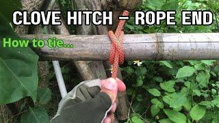 How to tie a Clove Hitch (Rope End) - Simple and Detailed - Camping Knots