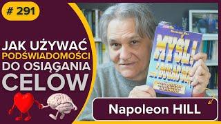 Jak używać PODŚWIADOMOŚCI do OSIĄGANIA dużych CELÓW? - Nepoleon HILL - Myśl i Bogać Się - audiobook