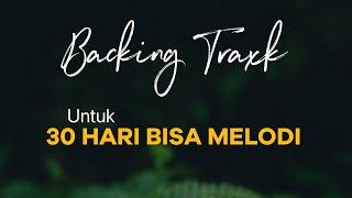 BACKING TRACK UNTUK 30 HARI BISA MELODI - HARI 01