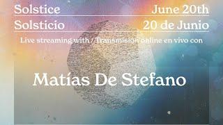 Solsticio / Solstice - con Matías De Stefano