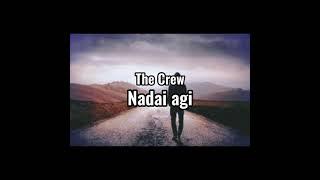 Nadai Agi - The Crew (lyric)