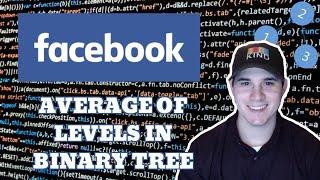 Facebook Coding Interview Question - Average of Levels in Binary Tree