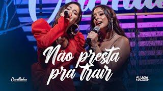 Camillinha, Allana Macedo - NÃO PRESTA PRA TRAIR | DVD Luau da Camillinha