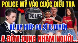 CẢNH SÁT MỸ VÀO CUỘC ĐIỀU TRA, KẺ LẠ MẶT UY HIẾP BÍCH TUYỀN , A ĐÀM ĐỤNG NHẦM NGƯỜI