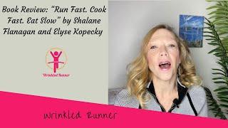 Book Review: “Run Fast. Cook Fast. Eat Slow” by Shalane Flanagan and Elyse Kopecky