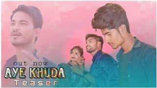 Aye Khuda (Teaser) Ravi Dhiman, Kadir Usmani, Shashi Saini ll Surendra Kumar