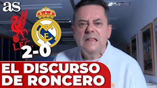 RONCERO, HUNDIDO tras el LIVERPOOL 2 REAL MADRID 0 y su REFLEXIÓN por la SITUACIÓN en CHAMPIONS