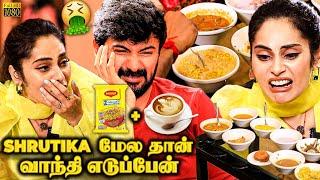 "நீ எல்லாம் Friend-ஆ நான் வாந்தி எடுக்கனுமா??" Shrutika's Weird Food Challenge