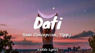 Dati - Sam Concepcion, Tippy Dos Santos and Quest (Lyrics)