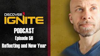 Episode 56 - Reflecting and New Year