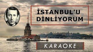 İSTANBUL'U DİNLİYORUM | ORHAN VELİ KANIK |  KARAOKE ~(HD)