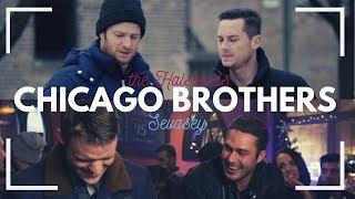 Jay & Will Halstead 〜 Chicago Brothers 〜 Casey & Severide.