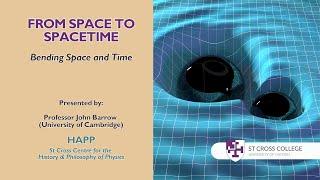 "From Space to Spacetime" - HAPP Centre - Professor John Barrow