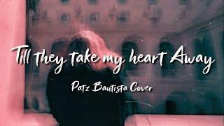 Clair Marlo - Till they take my heart away Lyrics (Patz Baustista Cover) | LyricsGeek