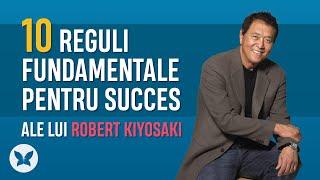  10 Reguli fundamentale pentru Succes | Robert Kiyosaki | Efectul Fluturelui