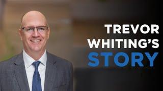 Trevor Whiting's Story: His Journey in Estate Planning