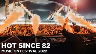 HOT SINCE 82 at Music On Festival 2022