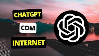 ChatGPT com acesso à Internet | Grátis | Como conectar ChatGPT a Internet