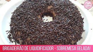 Brigadeirão de liquidificador - Sobremesa gelada - Sem forno | Receitas Práticas Da Kah. 