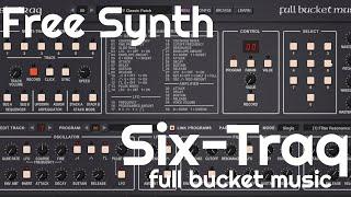 Free Synth  - Six-Traq by Full Bucket Music (No Talking)