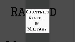 Countries ranked by military #military