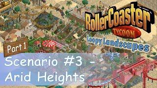 RollerCoaster Tycoon || Park Playthrough: Arid Heights [Part 1/11] || Entrance area & Arrow looper!